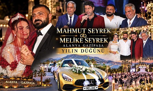 ALANYA GAZİPAŞA'DA YILIN AŞİRET DÜĞÜNÜ: MAHMUT SEYREK VE MELİKE SEYREK'İN DÜĞÜNÜNDE YILDIZLAR GEÇİDİ!