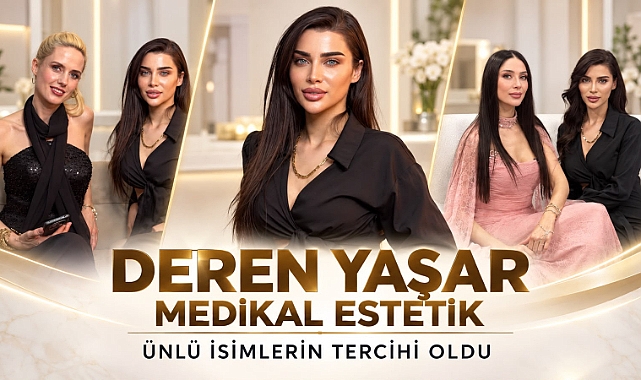 Deren Yaşar Medikal Estetik Ünlülerin Akınına Uğradı