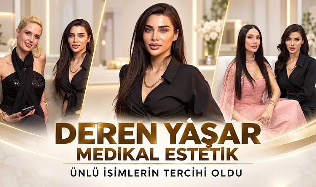 Deren Yaşar Medikal Estetik Ünlülerin Akınına Uğradı