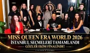 Miss Queen Era World 2026 İstanbul Seçmeleri Tamamlandı