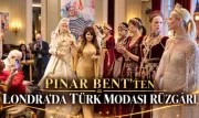 Pınar Bent'ten Londra'da Türk Modası Rüzgârı