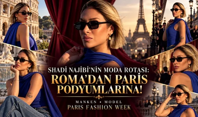 Shadi Najibi'nin Moda Rotası: Roma'dan Paris Podyumlarına